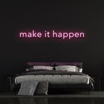 LED Neon Make It Happen Sign – Stylish and motivational wall decor, perfect for home and office spaces to inspire daily focus and drive.