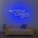 But First Coffee blue LED neon sign, modern neon decor for coffee lovers, motivational light for kitchen or living room, coffee shop wall art