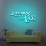 But First Coffee turquoise LED neon sign, modern neon decor for coffee lovers, motivational quote light for kitchen or living room, coffee shop decor
