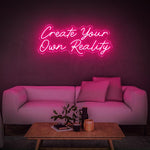 Create Your Own Reality pink neon sign, chic wall decor for modern living spaces and motivational design.