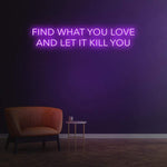 Find What You Love' neon sign, LED wall decor for home, perfect for creating a warm and stylish ambiance.