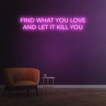 'Find What You Love' neon sign, LED wall art for office spaces, ideal for enhancing decor and motivation.