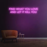 'Find What You Love' neon sign, LED wall art for office spaces, ideal for enhancing decor and motivation.