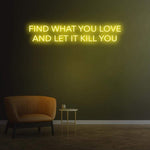 Find What You Love' neon sign, sustainable and energy-efficient LED lighting for stylish wall decor.
