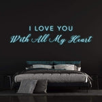 I Love You with All My Heart LED Neon Sign, a vibrant and romantic wall decor piece for couples and home settings.