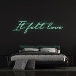 It Felt Love Neon Sign in fresh light green, eco-friendly LED wall decor for homes and events, durable and long-lasting with acrylic backing.