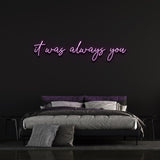 It Was Always You LED Neon Sign in soft purple, energy-efficient lighting for weddings, anniversaries, or romantic home decor.