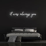 It Was Always You LED Neon Sign in sleek white, modern wall decor ideal for weddings, romantic home settings, or anniversary celebrations.