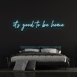 It's Good to Be Home light blue LED neon sign – modern and relaxing wall decor for bedrooms, living rooms, and home entryways.