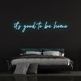 It's Good to Be Home light blue LED neon sign – modern and relaxing wall decor for bedrooms, living rooms, and home entryways.