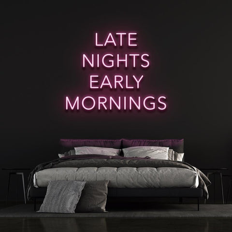 Late Nights Early Mornings neon sign for LED wall decor in home or office.