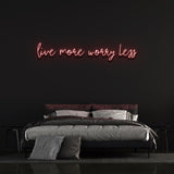 Live More Worry Less LED sign, ideal for home or office decor with eco-friendly, long-lasting design.