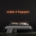 Make It Happen LED Neon Sign – Motivational wall decor for home and office, designed to inspire positivity and focus on achieving your goals.