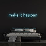 Motivational Make It Happen Neon Sign – LED wall decor to encourage ambition and perseverance, perfect for homes and workspaces.
