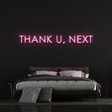 Neon Sign Thank U, Next LED - Wall Art - Home Decor - Office Decor