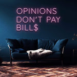 Inspirational "Opinions Don't Pay Bills" neon light, ideal for office spaces and home decor, a daily reminder for success.






