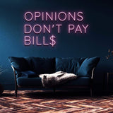 Inspirational "Opinions Don't Pay Bills" neon light, ideal for office spaces and home decor, a daily reminder for success.







