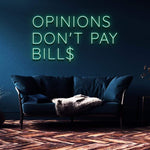 Motivational 'Opinions Don't Pay Bills' neon sign for office or home decor, perfect for inspiring focus and success.