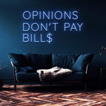 Motivational "Opinions Don't Pay Bills" neon light wall decor, ideal for living rooms, offices, or studios.