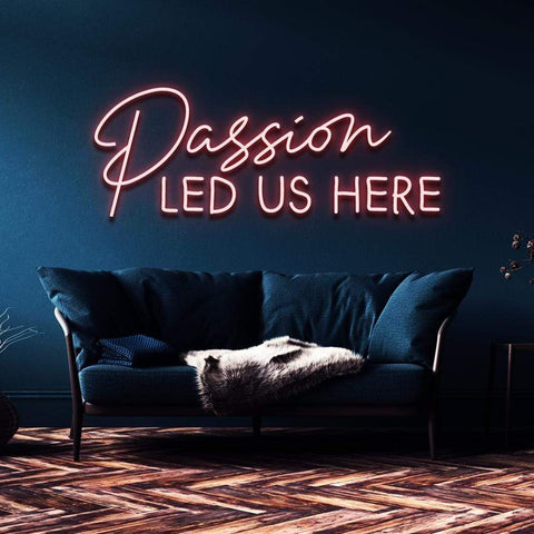 Passion Led Us Here LED Neon Sign – Motivational wall decor for home or office, inspiring creativity and driven pursuits.