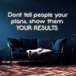 Show Them Your Results Neon Sign – Motivational LED wall decor for office, gym, or home, inspiring you to push towards your goals with bright neon lights.