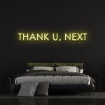 Thank U, Next Neon Sign LED - Bedroom Decor - Night Light - Mood Lighting