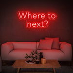 Travel Neon Sign Where To Next? LED - Office Decor & Wanderlust