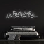  Modern bedroom with a glowing LED neon sign reading "You Are Exactly Where You Need To Be," creating a cozy and motivational ambiance.