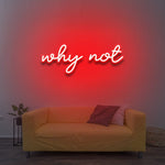 Why Not? Neon Sign LED Wall Decor - Bold & Fun Home Decor